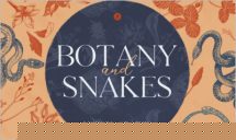 Botany and Snakes